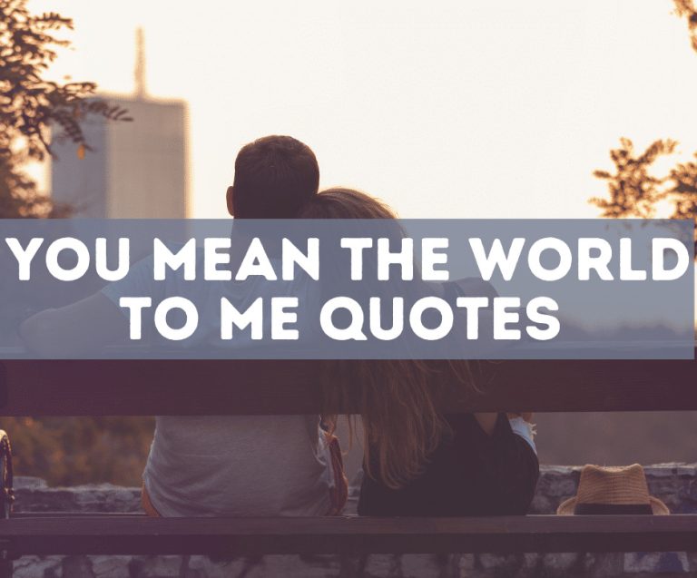 Top 50+ You Mean the World to Me Quotes to Melt Hearts