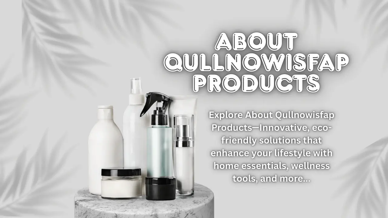 About Qullnowisfap Products: Smart Gadgets for Daily Life