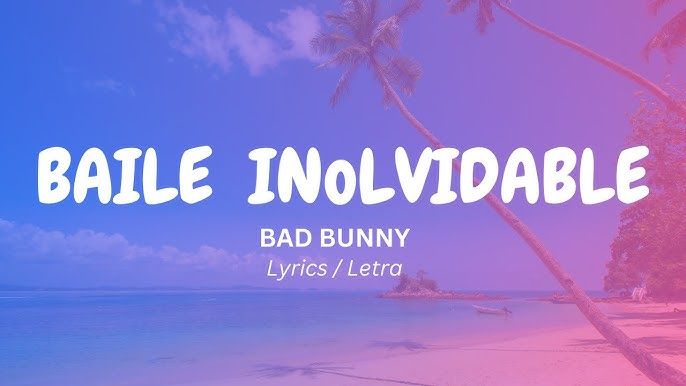 Baile Inolvidable Lyrics – Sing Along with Full Song Words
