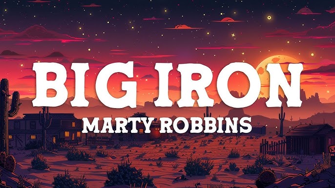 Big Iron Lyrics: Full Song Words & Meaning Uncovered