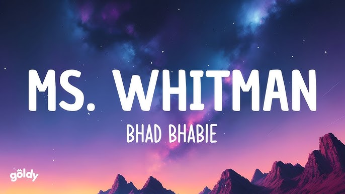Ms Whitman Lyrics by Bhad Bhabie – Read the Full Words