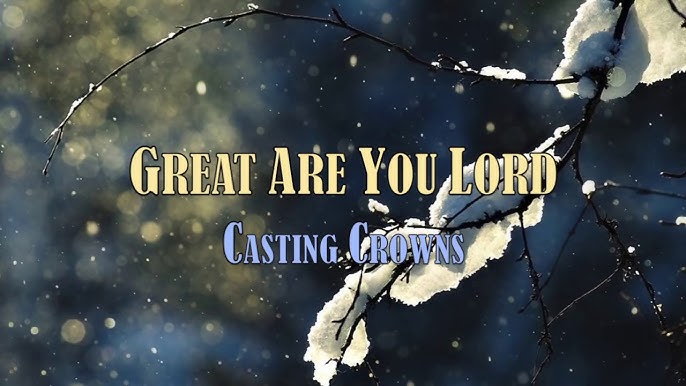 Great Are You Lord Lyrics: Worship Anthem with Full Words