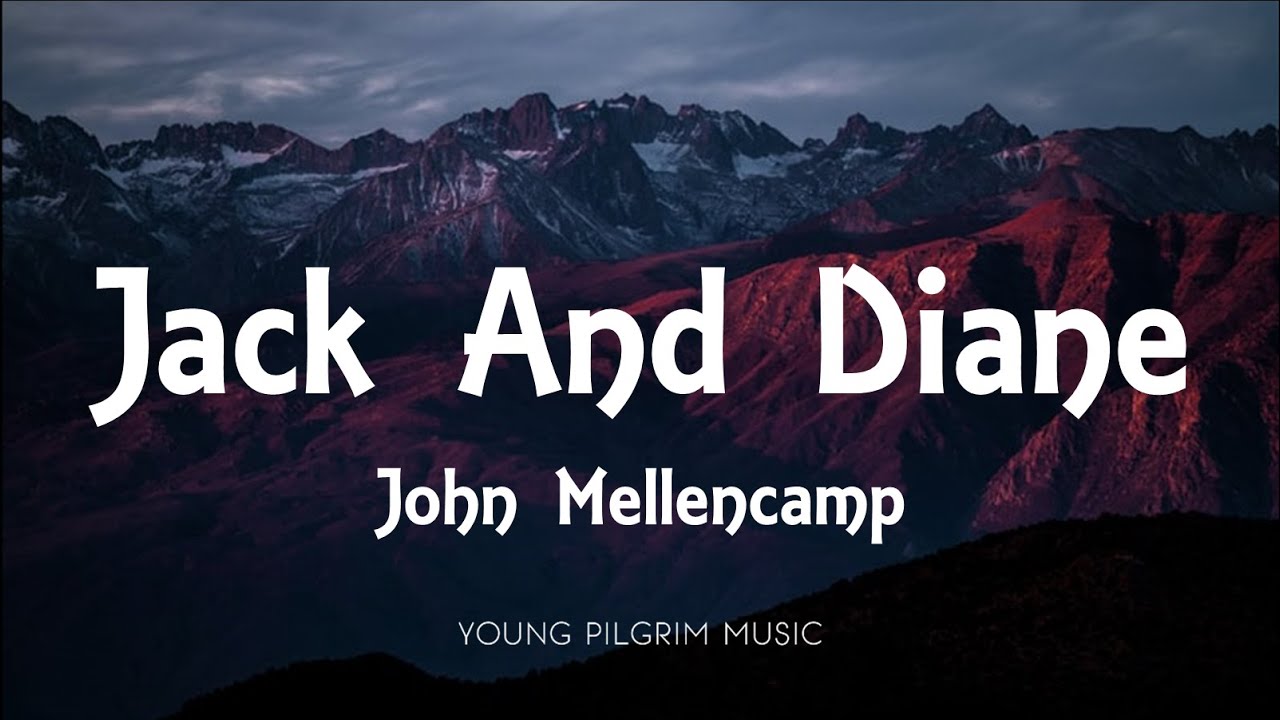 Jack and Diane Lyrics – Full Song by John Mellencamp