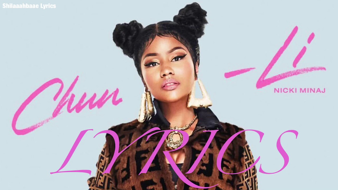 Chun Li Lyrics – Nicki Minaj Full Song with Official Words