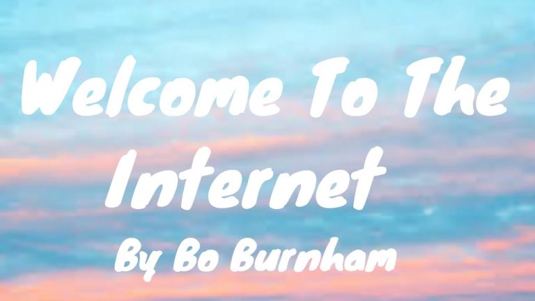 Welcome to the Internet Lyrics – Full Song by Bo Burnham