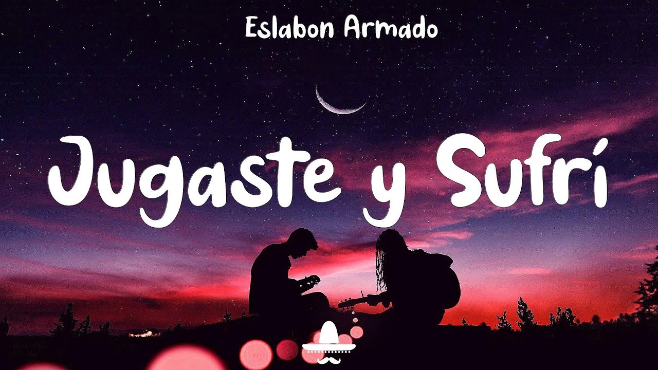  Jugaste y Sufrí Lyrics by Eslabon Armado – Official Version 