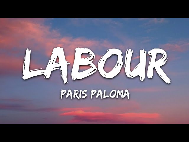 Labour Paris Paloma Lyrics – What the Song Really Means