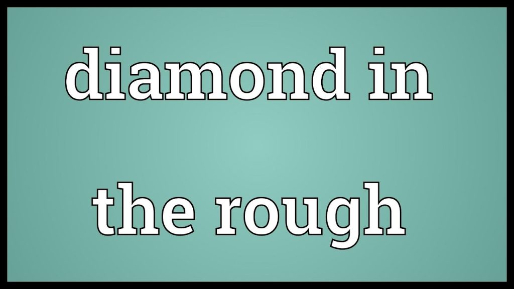 Diamond in the Rough Meaning: Simple Definition & Examples