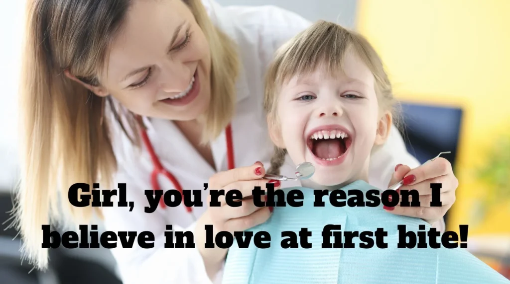 Dentist Chat Up Lines