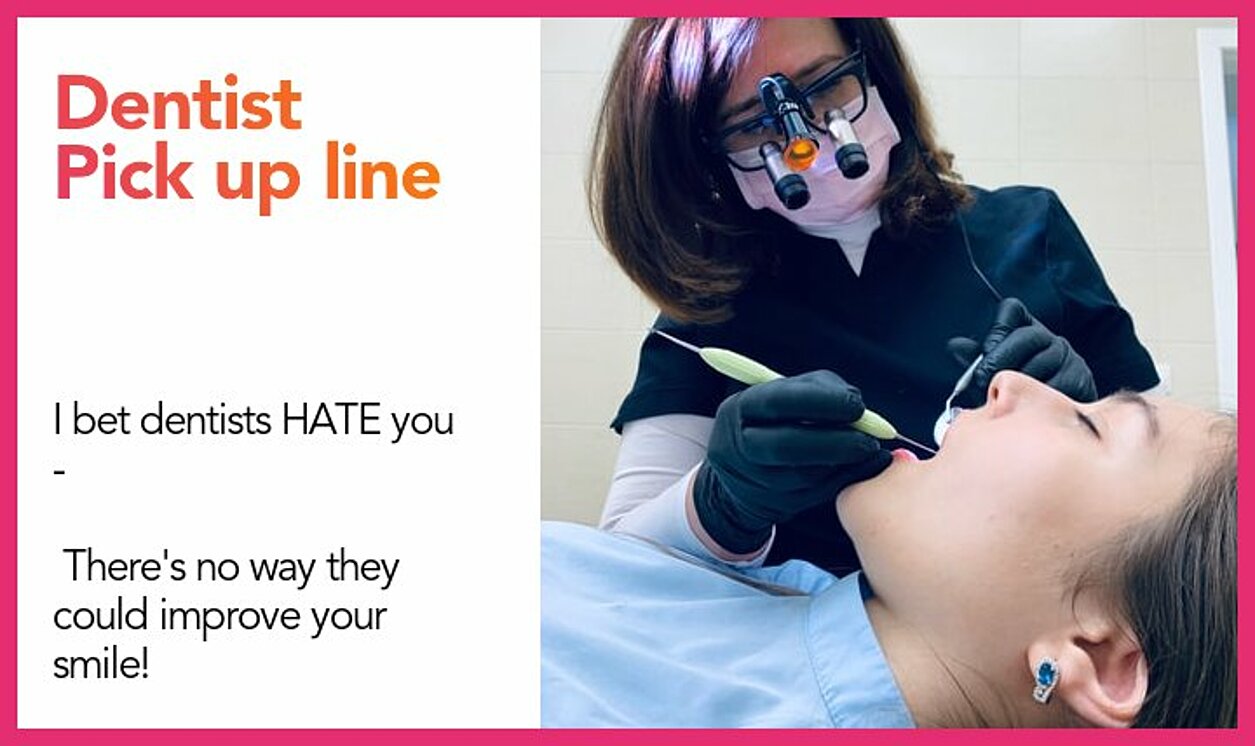 Dentist Chat Up Lines