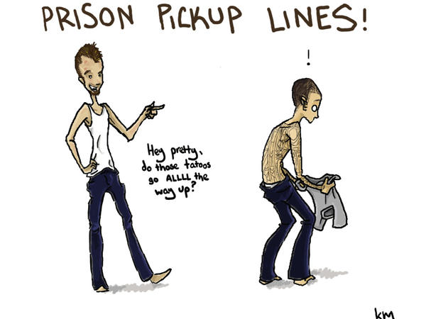 Prison Pick Up Lines