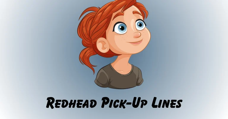 Redhead Pick Up Lines: Spark Connections with Witty, Flirty, and Romantic Charm Redhead Pick Up Lines