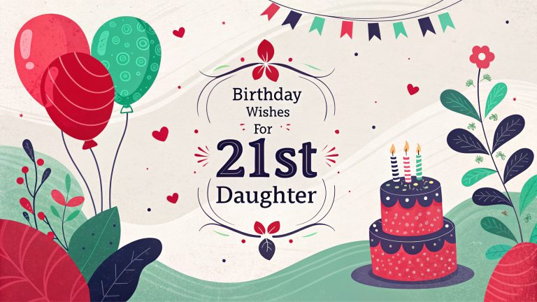 Birthday Wishes for 21st Birthday Daughter: Inspiring Messages to Cherish Her