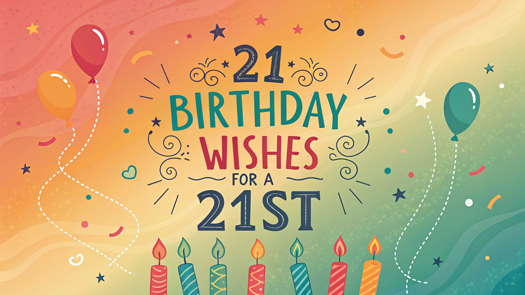 Birthday Wishes for a 21st