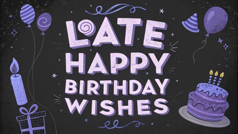 Late Happy Birthday Wishes