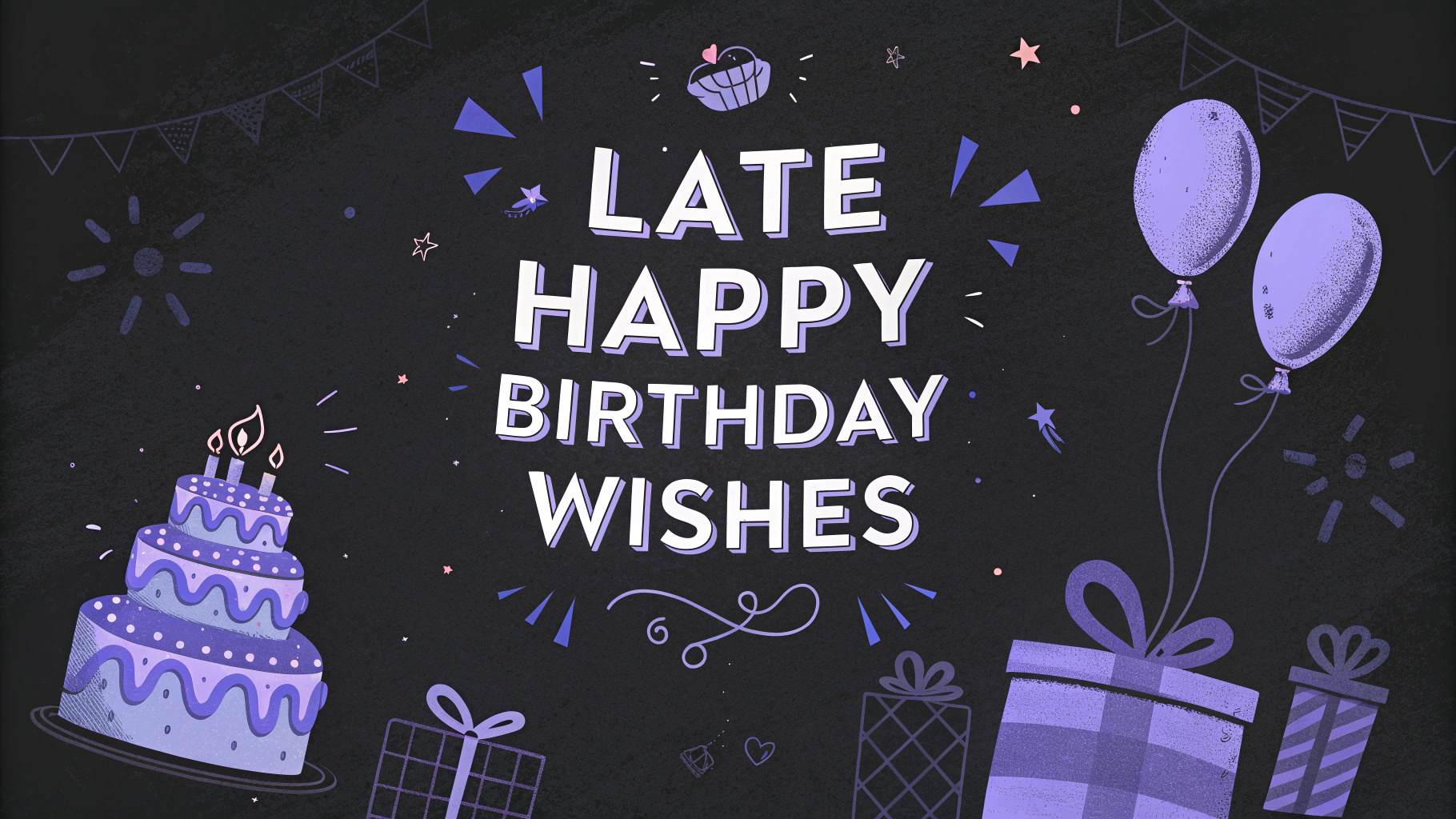 Late Happy Birthday Wishes