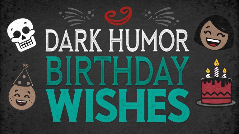 Dark Humor Birthday Wishes