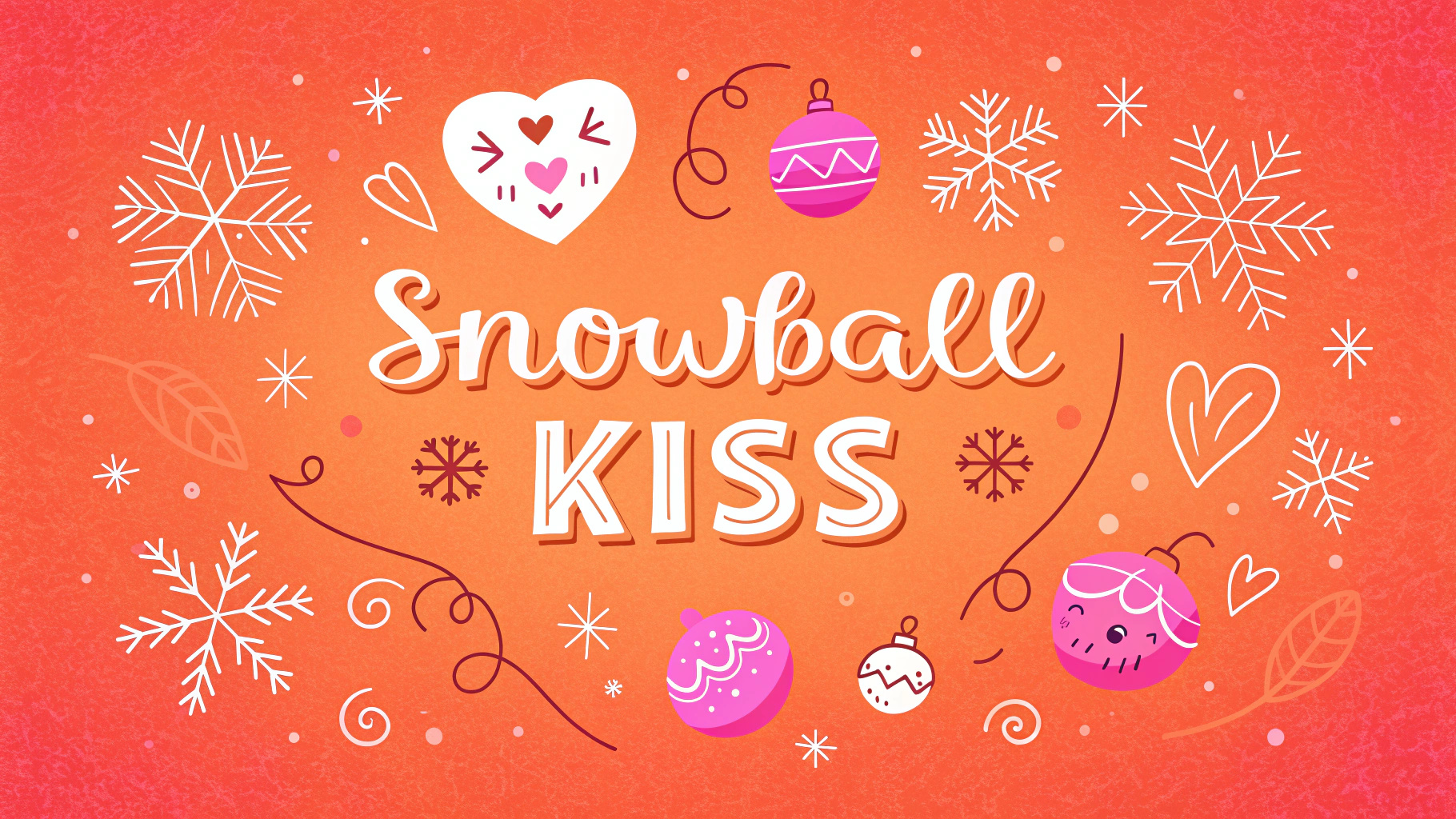 Snowball Kiss