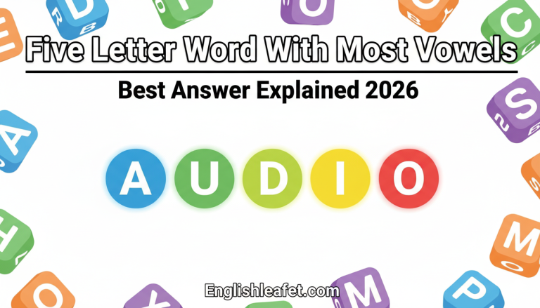 Five Letter Word With Most Vowels – Best Answer Explained 2026