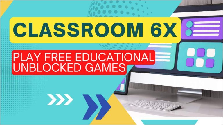 Classroom 6x Meaning & How to Play Games 2026