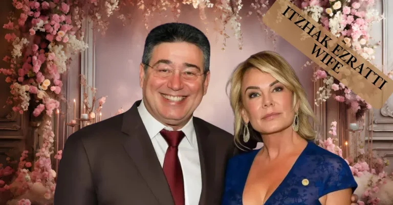 Itzhak Ezratti Wife, Age, Net Worth & Family 2026