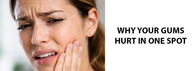 Why Do My Gums Hurt in One Spot? Quick Relief Tips 2026