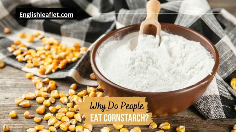 Why Do People Eat Corn Starch? Causes & Risks 2026