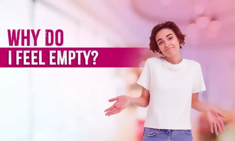 Why Do I Feel Empty? Signs, Causes & Solutions 2026